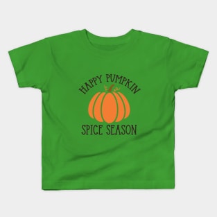 Happy  Pumpkin Spice Season | Fall Kids T-Shirt